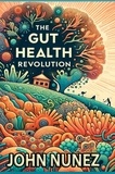  John Nunez - The Gut Health Revolution.