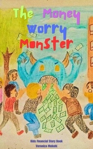  Veronica Mukuhi - The Money Worry Monster.