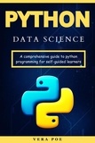  Vera Poe - Python Data Science: A Comprehensive Guide to Python Programming for Self-Guided Learners.