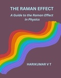  HARIKUMAR V T - The Raman Effect: A Guide to the Raman Effect in Physics.