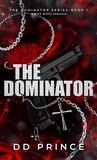  DD Prince - The Dominator - The Dominator Series, #1.