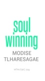  Modise Tlharesagae - Soul Winning - Leadership Development, #1.