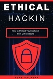  Vere salazar - Ethical Hacking: How to Protect Your Network from Cyberattacks.