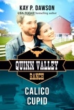  Kay P. Dawson - Calico Cupid - Quinn Valley Ranch, #4.