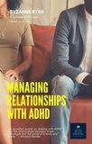  Suzanne Byrd - Managing Relationships with ADHD.