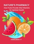  HARIKUMAR V T - Nature's Pharmacy: How Fruits Provide Vital Vitamins for Optimal Health.
