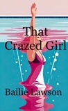  Bailie Lawson - That Crazed Girl.