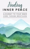  Sterling Simon - Finding Inner Peace - A Journey To Your Inner Core Through Meditation.
