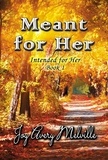  Joy Avery Melville - Meant For Her - Intended For Her, #1.