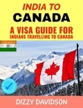 Dizzy Davidson - India To Canada:  A Visa Guide For Indians Traveling To Canada - Visa Guide Canada, For Visitors , Workers &amp; Permanent Residents, #2.