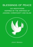  Jonti Marks - Blessings of Peace: 100 Meditations Inspired by the Writings of Judaism, Christianity and Islam..