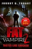  Johnny B. Truant - Fat Vampire 2: Tastes Like Chicken - Fat Vampire, #2.