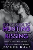  Joanne Rock - Girl's Guide to Hunting &amp; Kissing - Single in South Beach, #2.