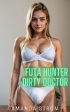  Amanda Strom - Futa Hunter: Dirty Doctor - Futa Hunter Collection, #5.