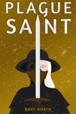 Rory North - Plague Saint - Saints of the Apocalypse, #1.