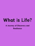  Filipe Faria - What is Life? A Journey of Discovery and Resilience.