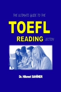  Hikmet Sahiner - The Ultimate Guide to the TOEFL Reading Section - Ultimate Guide to Toefl ibt Test, #2.