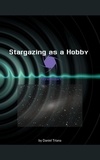  Daniel Triana - Stargazing as a Hobby.
