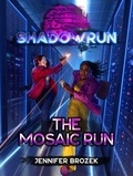  Jennifer Brozek - Shadowrun: The Mosaic Run - Shadowrun.