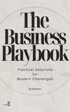  Ghazwan - The Business Playbook: Practical Solutions for Modern Challenges.