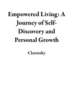  Clarensky - Empowered Living: A Journey of Self-Discovery and Personal Growth.
