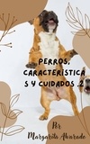  Margarita Alvarado - Perros, características y cuidados.2.