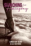  Linda Kay Silva et  Alex Westmore - Searching for Hemingway.
