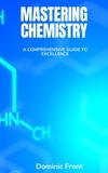  Dominic Front - Mastering Chemistry: A Comprehensive Guide to Excellence.