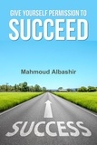  Mahmoud Albashir - Give Yourself Permission To Success.