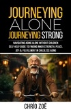  Chrío Zoë - Journeying Alone, Journeying Strong: Navigating Aging Alone Without Children.