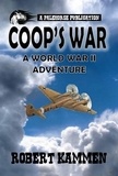  Robert Kammen - Coop's War - A World War Two Adventure.