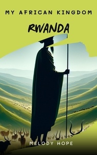  Melody Hope - My African Kingdom Rwanda - My African Kingdom, #2.