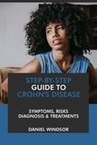  Daniel Windsor - Step-by-Step Guide to Crohn’s Disease: Symptoms, Risks, Diagnosis &amp; Treatments.