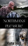  Kate Hill - Northman's Pleasure - Northmen's Brides, #2.