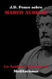  J.D. Ponce - J.D. Ponce sobre Marco Aurelio: Un Análisis Académico de Meditaciones - Estoicismo, #1.