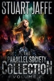  Stuart Jaffe - The Parallel Society Collection: Volume 2 - Parallel Society Collection, #2.