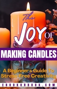  Engy Khalil - The Joy of Crafting Candles: A Beginner's Guide for Stress-Free Creativity - DIY, #5.
