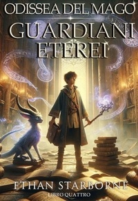  Ethan Starborne - Odissea del Mago: Guardiani Eterei 4/12 - Odissea del Mago, #4.