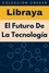  Libraya - El Futuro De La Tecnología - Colección Crecer, #18.