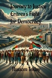 Russom Teklay - Journey to Justice Eritrea's Fight for Democracy.