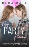  Reba Bale - My Party Planner - Friends to Lovers, #13.