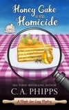  C. A. Phipps - Honey Cake and Homicide - Maple Lane Mysteries, #8.