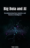  Tom Lesley - Big Data and AI: Revolutionizing Data Analytics and Business Intelligence.