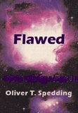  Oliver T. Spedding - Flawed.
