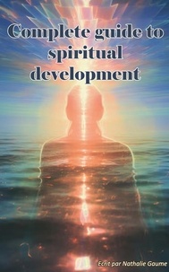  NATHALIE GAUME - Complete guide to spiritual development.