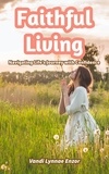  Vandi Lynnae Enzor - Faithful Living: Navigating Life's Journey with Confidence.