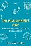  Danniel Silva - The Millionaire's Map - Charting the Path to Financial Independence.
