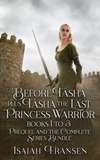  Isaiah Fransen - Before Tasha Plus Tasha The Last Princess Warrior Books 1 To 3 Prequel And The Complete Series Bundle - Tasha The Last Princess Warrior.