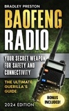  Bradley Preston - Baofeng Radio: Your Secret Weapon for Safety and Connectivity.