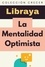  Libraya - La Mentalidad Optimista - Colección Crecer, #11.